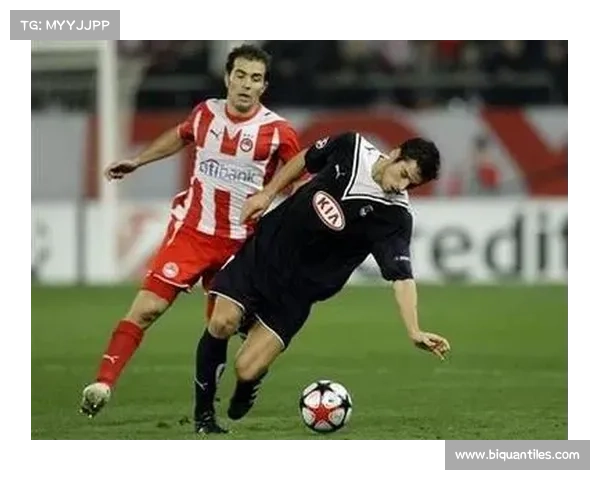 奥林匹亚科斯：希腊足球联赛的永恒传奇与无穷魅力